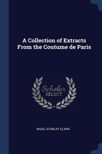 A Collection of Extracts From the Coutume de Paris