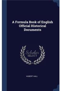 Formula Book of English Official Historical Documents