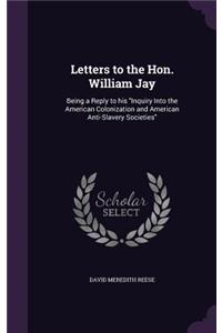 Letters to the Hon. William Jay