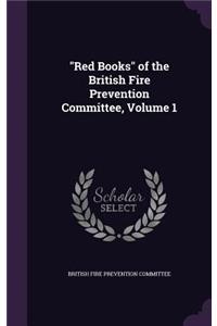 Red Books of the British Fire Prevention Committee, Volume 1