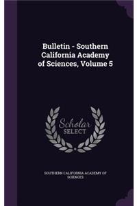 Bulletin - Southern California Academy of Sciences, Volume 5
