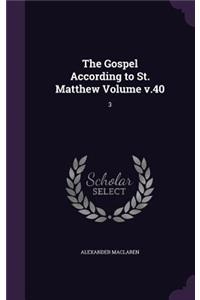 The Gospel According to St. Matthew Volume v.40