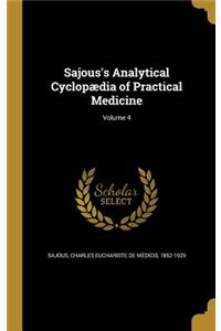 Sajous's Analytical Cyclopædia of Practical Medicine; Volume 4