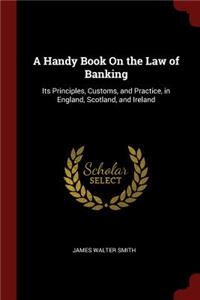 A Handy Book on the Law of Banking