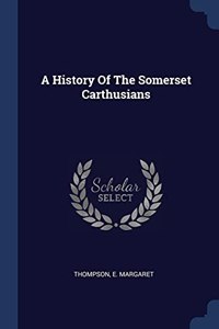 A HISTORY OF THE SOMERSET CARTHUSIANS
