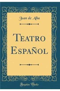 Teatro Espaï¿½ol (Classic Reprint)