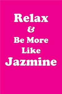 Relax & Be More Like Jazmine Affirmations Workbook Positive Affirmations Workbook Includes