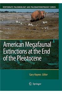 American Megafaunal Extinctions at the End of the Pleistocene