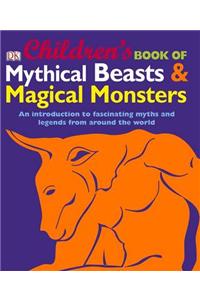 Children's Book of Mythical Beasts and Magical Monsters