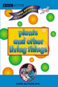 Come Outside with Auntie Mabel and Pippin: Plants and other living things