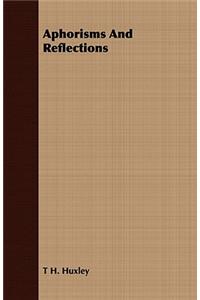 Aphorisms And Reflections