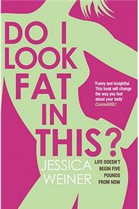 Do I Look Fat in This?