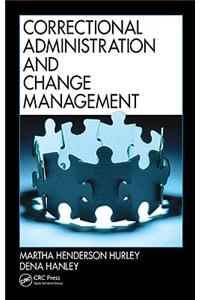 Correctional Administration and Change Management