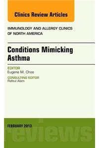 Conditions Mimicking Asthma, an Issue of Immunology and Allergy Clinics