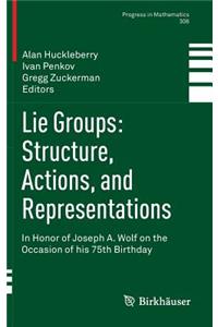 Lie Groups: Structure, Actions, and Representations