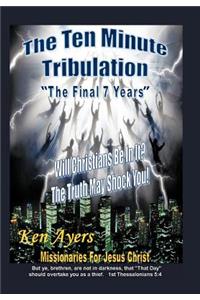 Ten Minute Tribulation