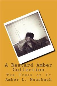Bastard Amber Collection