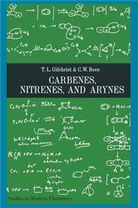 Carbenes Nitrenes and Arynes