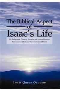 Biblical Aspect of Isaac's Life: His Background, Character Strengths and Accomplishments, Weaknesses and Failures, Opportunities and Threats