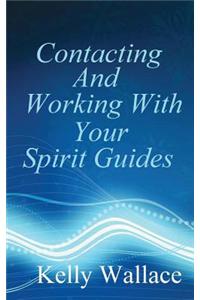 Contacting and Working with Your Spirit Guides