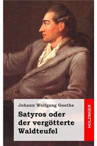 Satyros oder der vergötterte Waldteufel