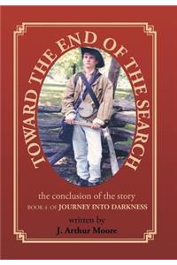 Toward the End of the Search: Journey Into Darkness - Book 4