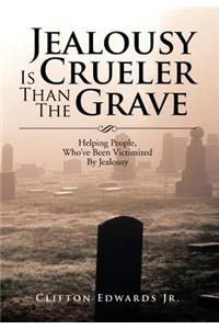 Jealousy Is Crueler Than the Grave