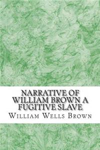 Narrative of William Brown a Fugitive Slave