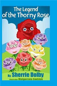 The Legend of the Thorny Rose