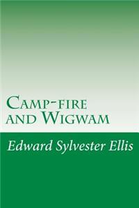 Camp-fire and Wigwam