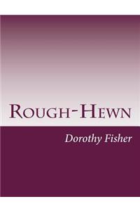 Rough-Hewn