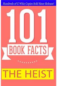 The Heist - 101 Amazing Facts You Didn't Know