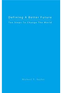 Defining A Better Future