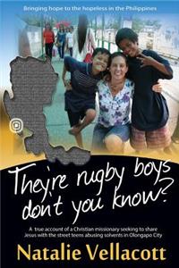 They're Rugby Boys Don't You Know?