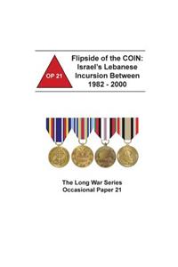 Flipside of the COIN: Israel's Lebanese Incursion Between 1982 - 2000