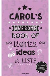 Carol's Awesome Book Of Notes, Lists & Ideas