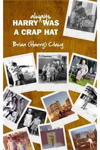 Harry always was a Crap Hat