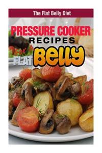 Pressure Cooker Recipes for a Flat Belly