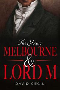 Young Melbourne & Lord M