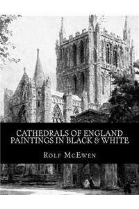 Cathedrals of England - Paintings in Black & White