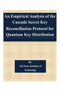 Empirical Analysis of the Cascade Secret Key Reconciliation Protocol for Quantum Key Distribution
