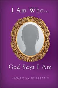 I am who God says I am