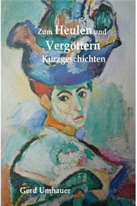 Zum Heulen und Vergoettern