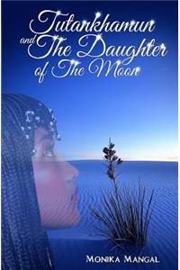 Tutankhamun and the Daughter of the Moon