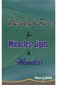 Understanding the Reasons for Miracles, Signs & Wonders