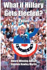 What If Hillary Gets Elected?