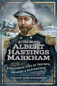 Admiral Albert Hastings Markham