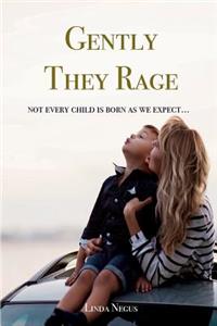 Gently They Rage