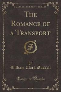 The Romance of a Transport (Classic Reprint)