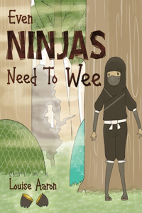Even Ninjas Need To Wee